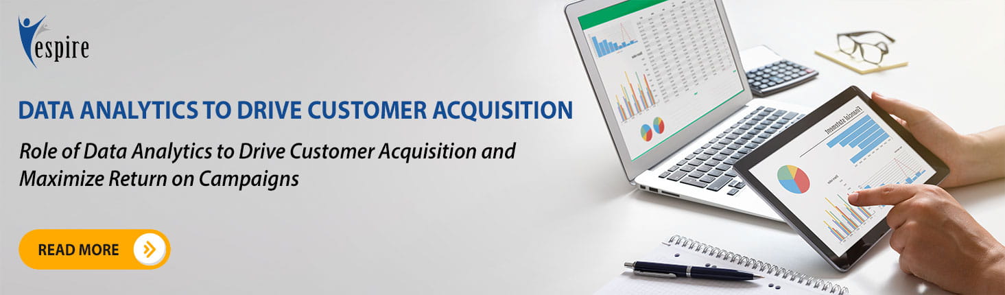 Role of Data Analytics to Drive Customer Acquisition and Maximize Return on Campaigns Spotlight