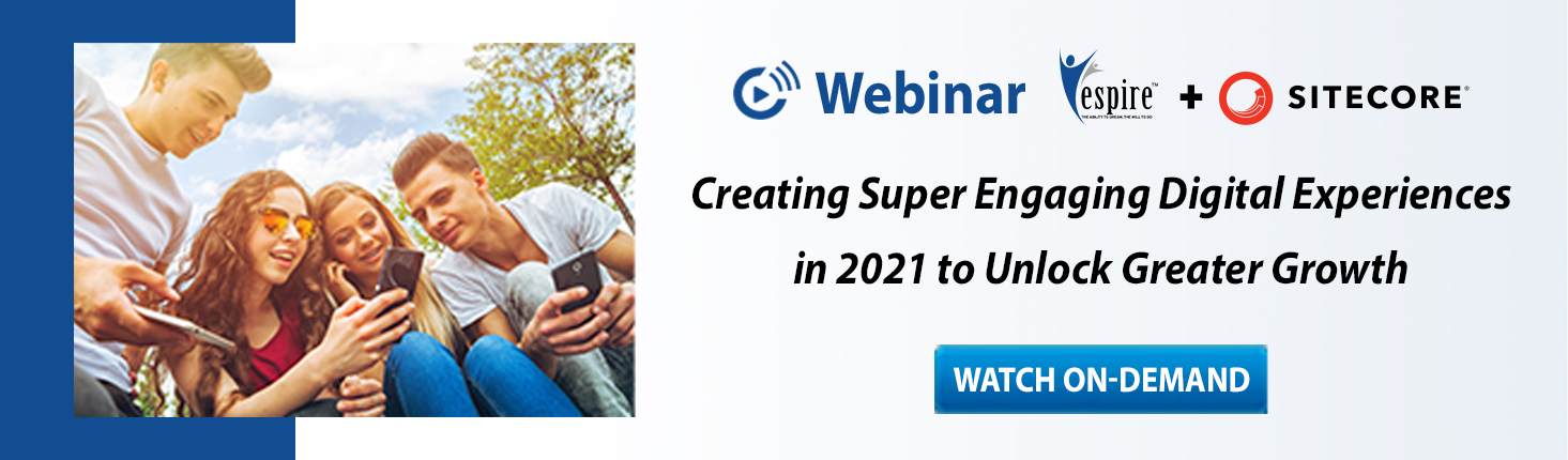 Creating Super Engaging Digital Experiences in 2021 to Unlock Greater Growth