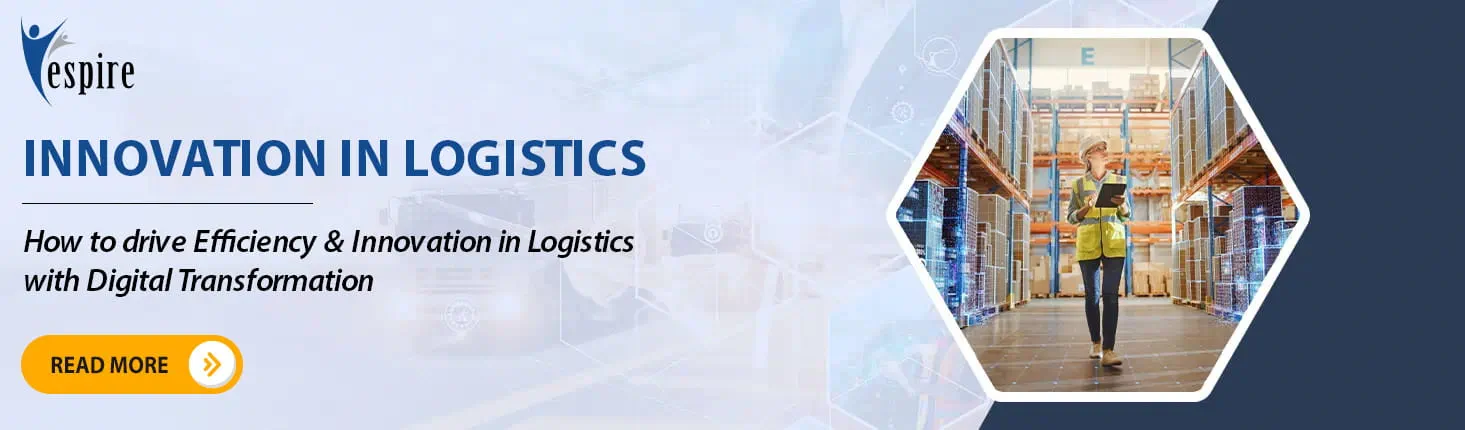 How to drive Efficiency Innovation in Logistics with Digital Transformation