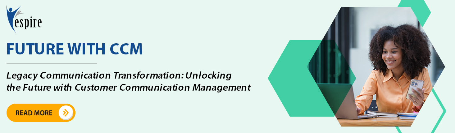 Legacy Communication Transformation Unlocking the Future with Customer Communication Management Blog