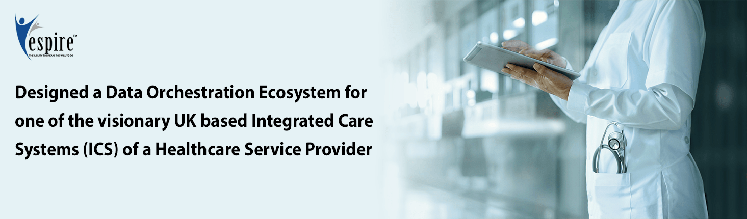 Designed a data orchestration ecosystem for one of the visionary uk based integrated care systems of a healthcare service provider Blog