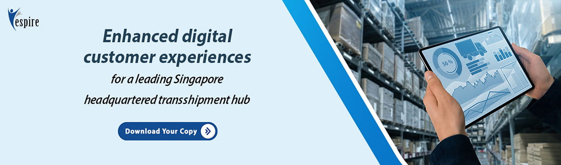 Enhanced digital customer experiences for a leading singapore headquartered transshipment hub spotlight