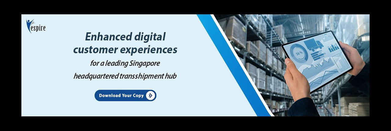 Enhanced digital customer experiences for a leading singapore headquartered transshipment hub spotlight