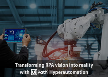 transforming rpa vision into reality with uipath hyperautomation sea
