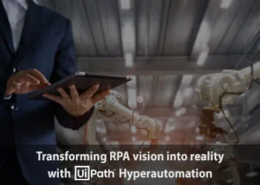 transforming rpa vision into reality with uipath hyperautomation sea