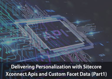 Delivering personalization with sitecore xconnect apis and custom facet data part1 Insight