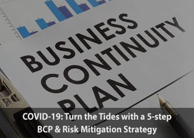 COVID-19: Turn the Tides with a Quick 5-step BCP & Risk Mitigation Plan Insight