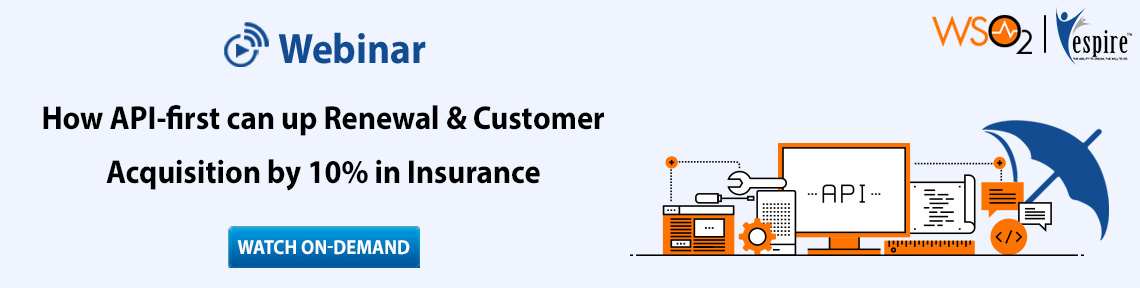 How API-first approach can bolster renewal & customer acquisition by 10% in Insurance