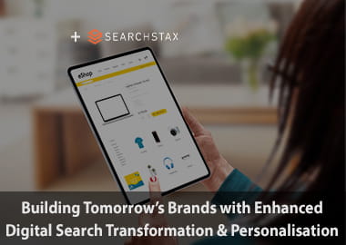 Building tomorrows brands with enhanced digital search transformation and personalisation
